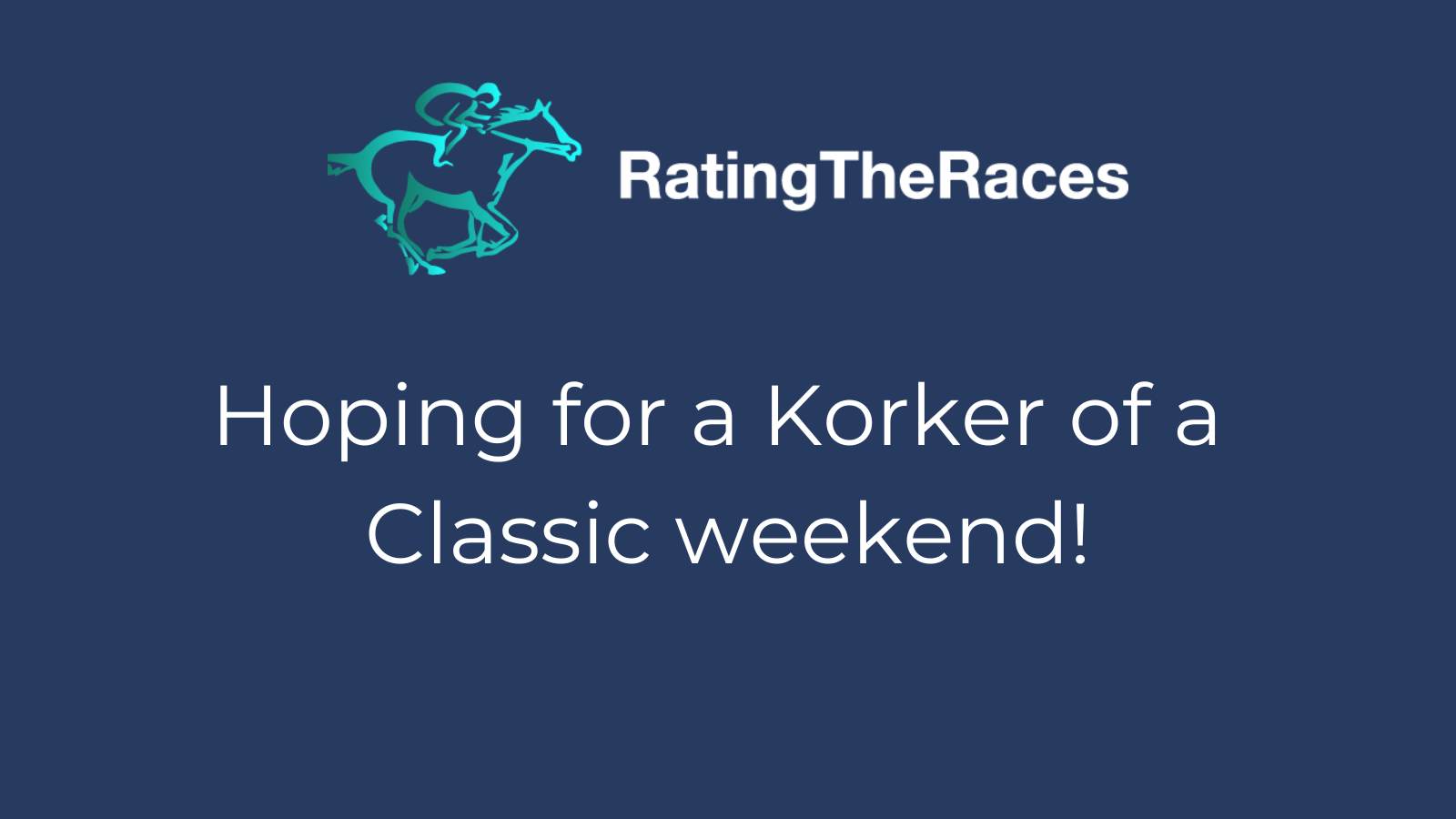 Hoping for a Korker of a weekend!